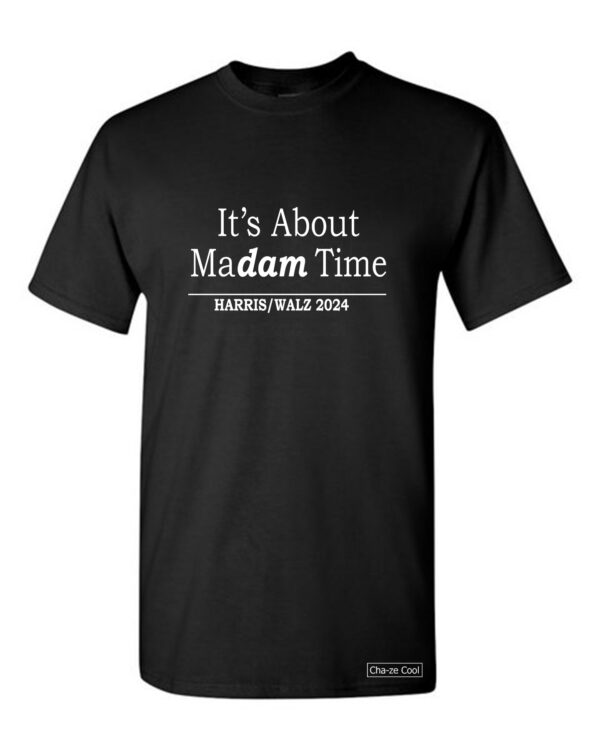 It's About Madam Time T-shirt